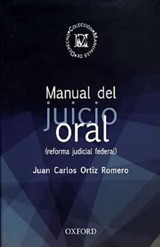 Manual De Juicio Oral Reforma Judicial Federal De Ortiz Romero Juan Carlos Editorial Oxford