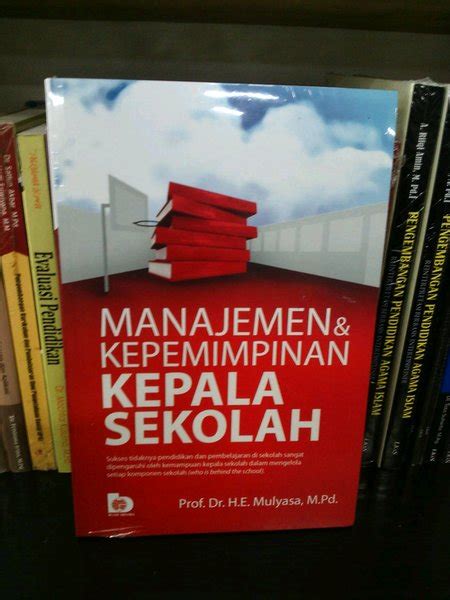 Jual Buku Manajemen Dan Kepemimpinan Kepala Sekolah Mulyasa Di Lapak