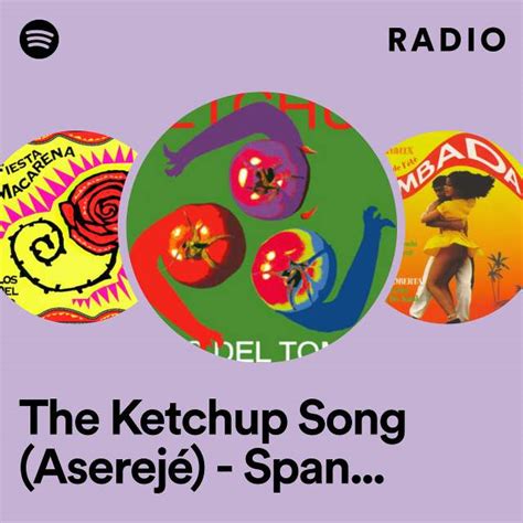 The Ketchup Song Aserej Spanglish Version Radio Playlist By