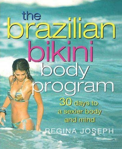 The Brazilian Bikini Body Program 30 Days To A Sexier Body And Mind By 9780312363826 Ebay