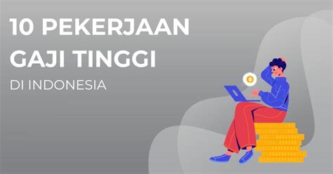 Pekerjaan Dengan Gaji Tinggi Di Indonesia Berita Gamelab Indonesia