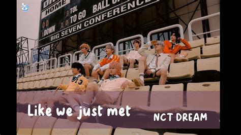 Like We Just Met Nct Dream Youtube