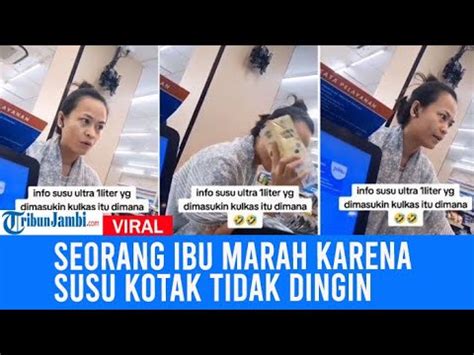 Viral Seorang Ibu Marah Karena Susu Kotak Ukuran 1 Liter Tidak Dingin