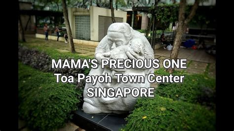 Sculpture Mamas Precious One At Toa Payoh Singapore Youtube