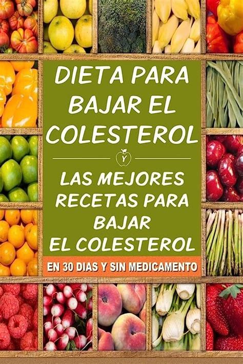 Consejos Para Bajar El Colesterol De Forma Natural Guía Completa Eco360