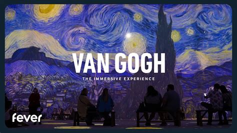 Van Gogh The Immersive Experience Fever Youtube