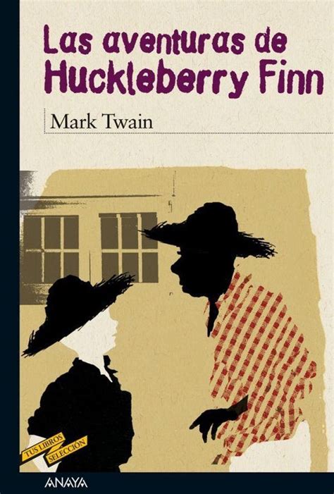 Cl Sicos Tus Libros Selecci N Las Aventuras De Huckleberry Finn