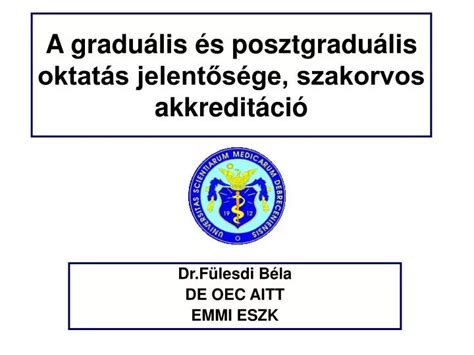 PPT A graduális és posztgraduális oktatás jelentősége szakorvos