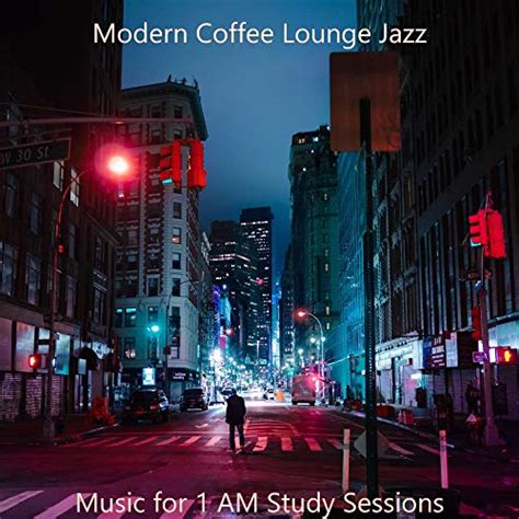 Amazon MusicでModern Coffee Lounge JazzのMusic for 1 AM Study Sessionsを再生する