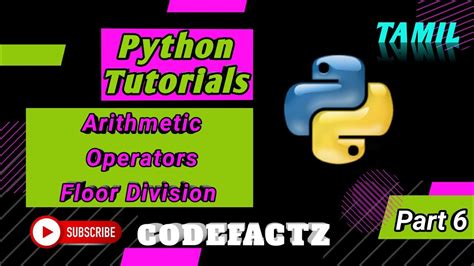 6 Arithmetic Operators In Python Floor Division In Python Tutorialstamil Youtube