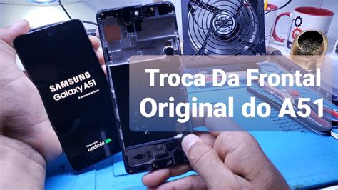 Como Abrir E Trocar A Frontal Original Do Samsung Galaxy A Youtube