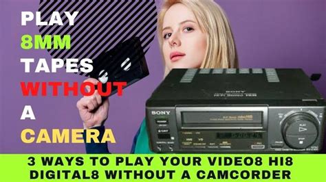 How to Watch 8mm Tapes Without a Camcorder: A Complete Guide