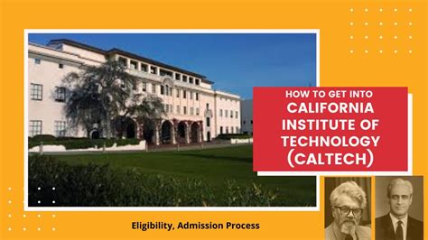 How To Get Into California Institute Of Technology Caltech Eligibility Admission Process