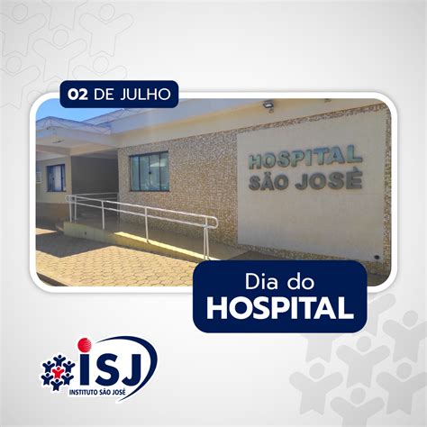 Dia De Julho Dia Do Hospital Instituto S O Jos