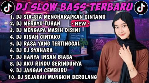 DJ SLOW BASS TERBARU 2023 DJ VIRAL TIKTOK FULL BASS DJ SIA SIA