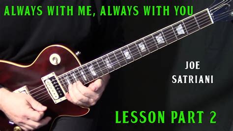 How To Play Always With Me Always With You On Guitar By Joe Satriani