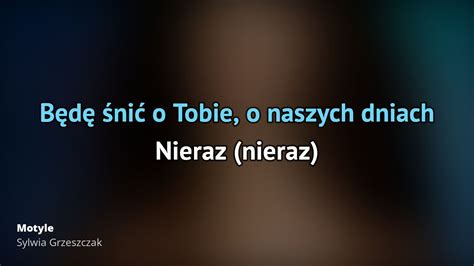 Sylwia Grzeszczak Motyle Tekst Piosenki Tłumaczenie Tekstowo I