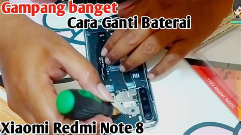 Cara Ganti Baterai Xiaomi Redmi Note Dengan Mudah Youtube