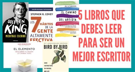 1 5 Libros Que Debes Leer Para Ser Un Mejor Escritor En 2023