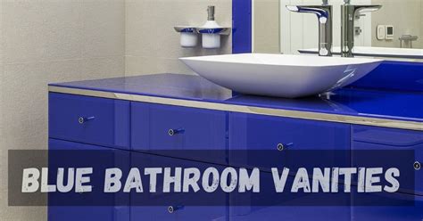 Blue Bathroom Vanities A Timeless And Elegant Choice