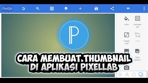 Cara Membuat Thumbnail Youtube Menggunakan Aplikasi Pixellab Android