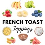 14 French Toast Toppings - Insanely Good