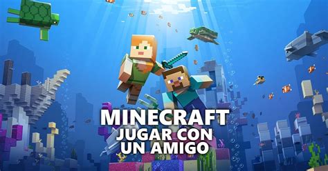 C Mo Jugar Minecraft Con Un Amigo Con Estos M Todos Liga De Gamers