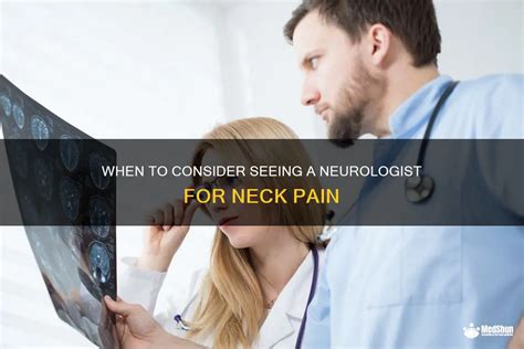 When To Consider Seeing A Neurologist For Neck Pain Medshun