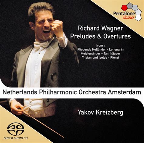 Richard Wagner Netherlands Philharmonic Orchestra Amsterdam Yakov