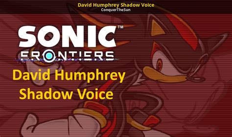 David Humphrey Shadow Voice Sonic Frontiers Mods