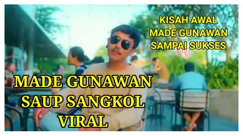 Saup Sangkol Made Gunawan Viral Youtube