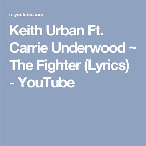 Keith Urban Ft Carrie Underwood The Fighter Lyrics Youtube