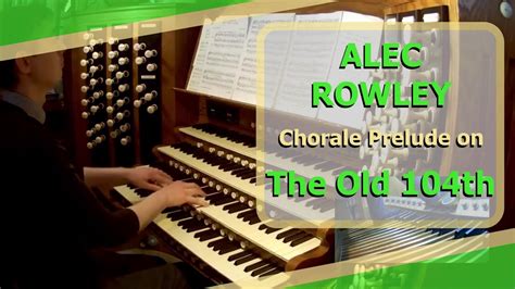 Alec Rowley Chorale Prelude On The Old Th Ben Bloor Youtube