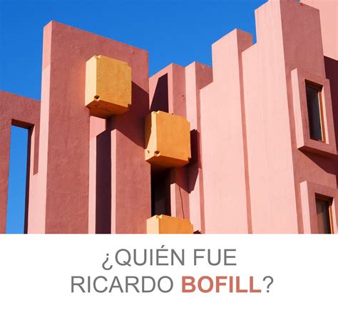 ¿quién Fue Ricardo Bofill Jmmeléndez Arquitectos