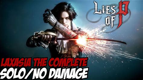 Lies Of P Laxasia The Complete Solo No Damage Boss Fight YouTube