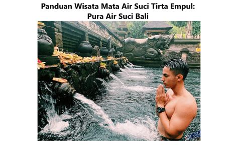 Panduan Wisata Mata Air Suci Tirta Empul Pura Air Suci Bali