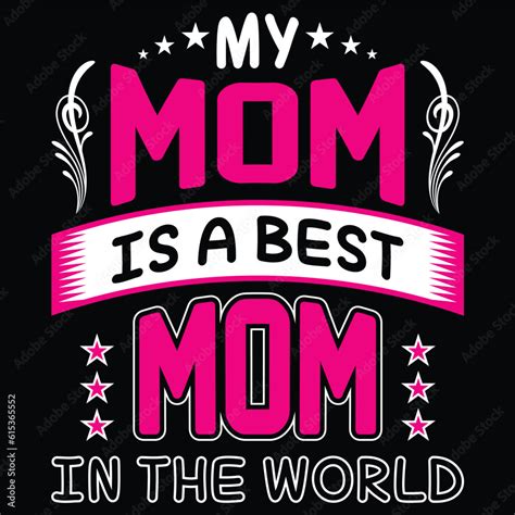 Vetor De My Mom Is A Best Mom In The World Happy Mothers Day Shirt