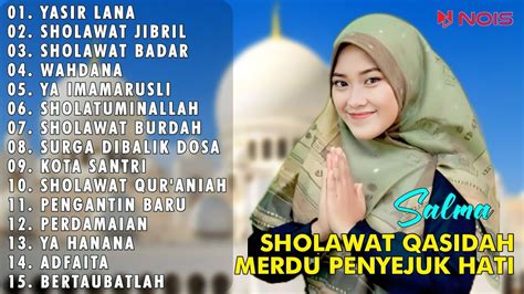 SALMA YASIR LANA SHOLAWAT NABI DAN QASIDAH PENYEJUK HATI