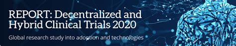 Decentralized And Hybrid Clinical Trials Report 2020