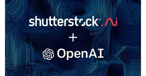 Shutterstock Partners With Openai And Leads The Way To Bring Ai