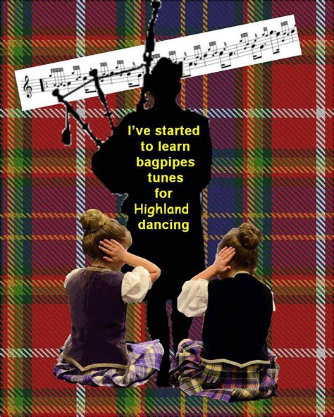 I've started to learn bagpipes tunes for Highland dancing. | Highland ...