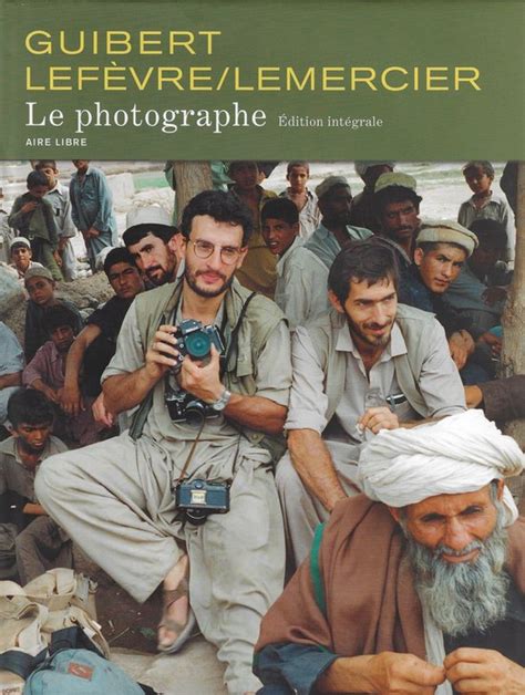 Le Photographe Edition Int Grale Emmanuel Guibert