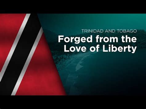 National Anthem of Trinidad and Tobago - Forged from the Love of ...