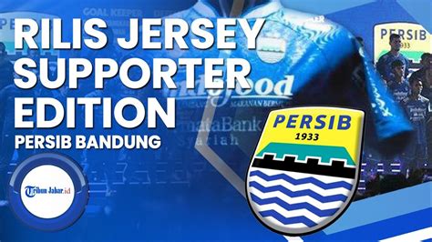 Persib Bandung Rilis Jersey Supporter Edition Tertarik Beli Kualitas