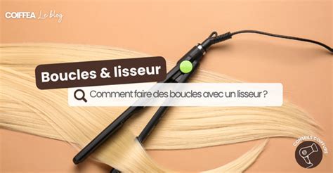 Comment Se Boucler Les Cheveux Avec Un Lisseur Blog COIFFEA