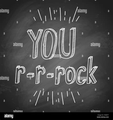 Hand Lettering Slogan You Rock On Black Chalkboard Background Can Be