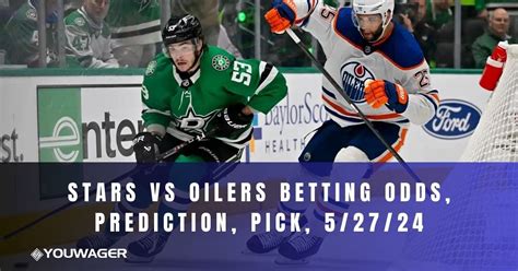 Stars Vs Oilers Betting Odds Prediction Pick 5 27 24