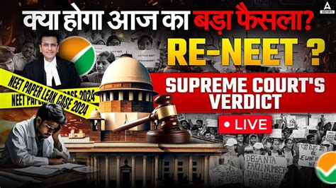 Supreme Court Final Verdict Nd July Reneet Or No Reneet Sc Neet