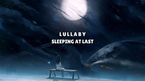 Sleeping At Last Lullaby Lyrics Youtube