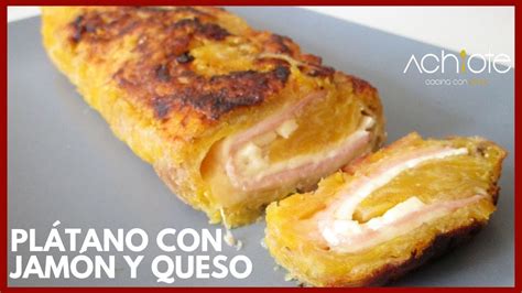 PlÁtano Maduro Relleno De JamÓn Y Queso Una Delicia Llena De Sabor Y Sin FreÍr Te Encantará